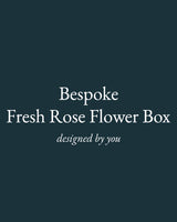 Bespoke Fresh Rose Flower Box